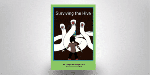 Surviving the Hive Nurturing Your Mind, Body, and Spirit