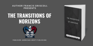 The Transitions of Norizons by American Liberty Publishing