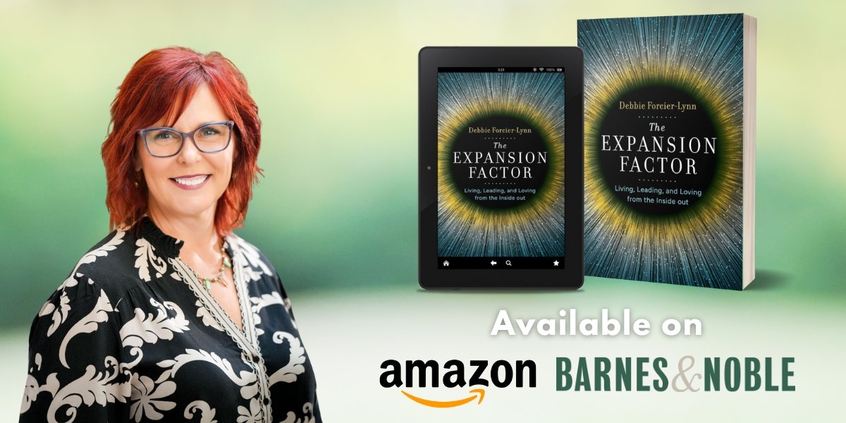 Rethinking Leadership From the Inside Out: Debbie Forcier Lynn’s Vision in The Expansion Factor