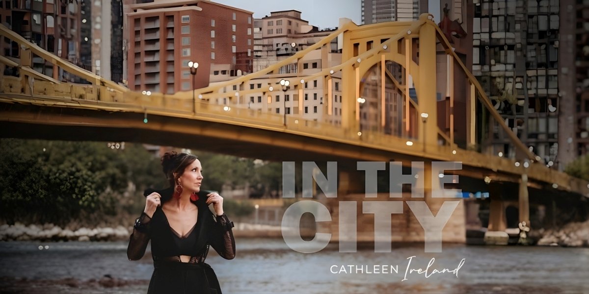 Cathleen Ireland Maps a Skyline of Soul, Strength, and Self-Discovery on “In The City” LP