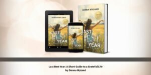 Donna Wyland, Who Has Walked Through Countless Losses Finally Wrote the Book That Teaches the Rest of Us How to Live