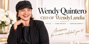 Wendy Quintero Redefines Success Through Motherhood, Resilience and Reinvention
