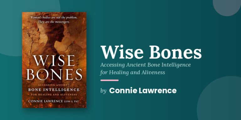Connie Lawrence Explores Body Awareness and Trauma Therapy in Wise Bones