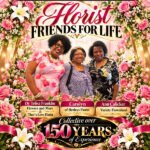 Florist Friends for Life and Three Women Celebrate More Than 150 Years of Experience, Friendship and Flowers