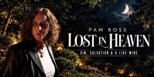 Pam Ross Finds Sin, Salvation and a Live Wire in “Lost in Heaven”
