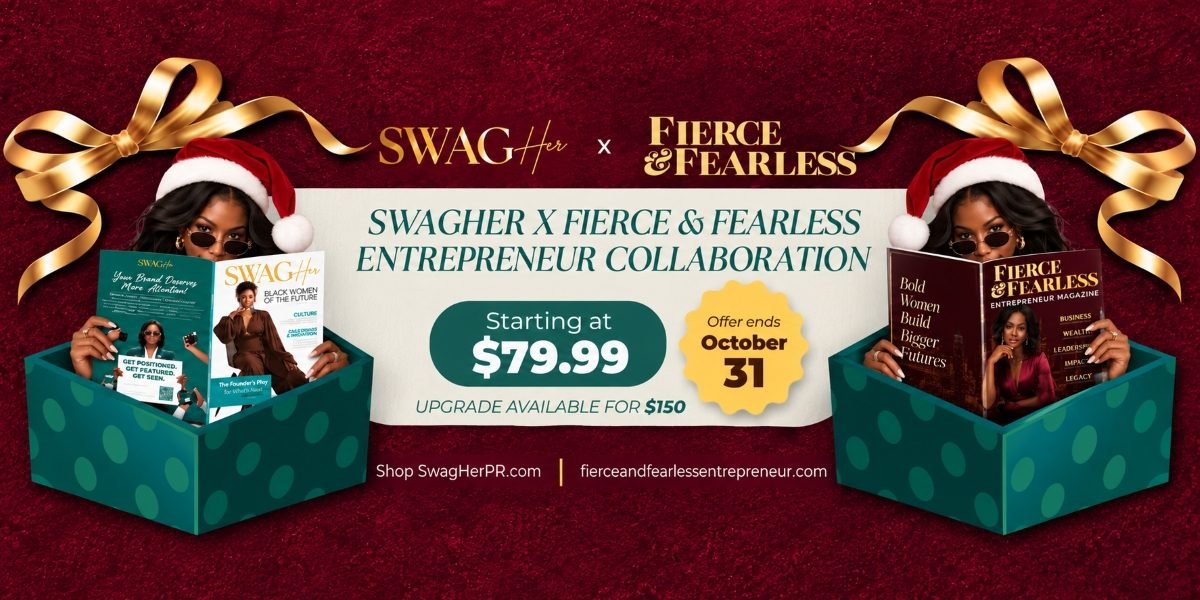 Fierce & Fearless Entrepreneur Magazine and SwagHer Magazine Launch 2026 Holiday Gift Guide and Business Spotlight Special